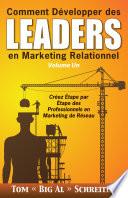 Comment Développer des Leaders en Marketing Relationnel Volume Un