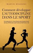Comment développer l'autodiscipline Dans le Sport