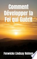 Comment Développer la Foi qui Guérit