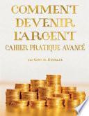 Comment Devenir L'Argent Cahier Pratique Avance - Advanced Money Workbook French