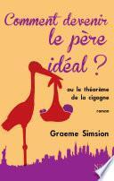 Comment devenir le père idéal ?