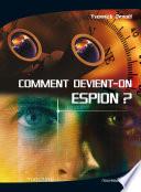 Comment devient-on espion