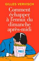 Comment échapper à l'ennui du dimanche après-midi