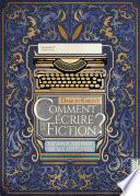 Comment écrire de la fiction ?