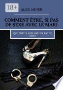 Comment être, si pas de sexe avec le mari. Que faire si mon mari n’a pas de sexe?