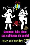 Comment faire chier ses collègues de boulot