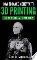 Comment gagner de l'argent avec l'impression 3D