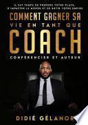 Comment gagner sa vie en tant que coach, conférencier et auteur