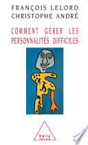 Comment gérer les personnalités difficiles