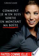 Comment je m'en suis sortie en montant ma boîte