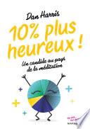 Comment je suis devenu 10% plus heureux