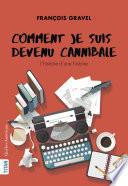 Comment je suis devenu cannibale