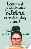 Comment je suis devenue célèbre en restant chez moi