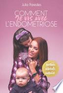 Comment je vis avec l'endometriose
