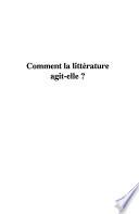 Comment la littérature agit-elle?