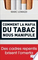 Comment la mafia du tabac nous manipule