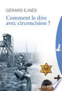 Comment le dire avec circoncision ?