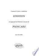 Comment le jeune et ambitieux Einstein s'est approprié la Relativité restreinte de Poincaré