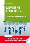Comment leur dire... La Process Communication - 3e éd.