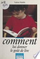 Comment lui donner le goût de lire