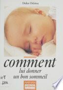 Comment lui donner un bon sommeil