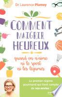 Comment maigrir heureux quand on n'aime ni le sport ni les légumes