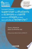 Comment mieux superviser les étudiants en sciences de la santé dans leurs stages et dans leurs activités de recherche ?