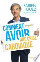 Comment (ne pas) avoir une crise cardiaque