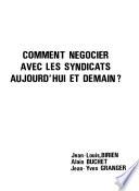 Comment négocier avec les syndicats aujourd'hui et demain?