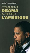 Comment Obama a perdu l'Amérique