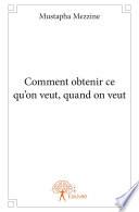 Comment obtenir ce qu’on veut, quand on veut