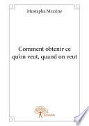 Comment obtenir ce qu’on veut, quand on veut