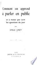 Comment on apprend à parler en public et à traiter par écrit les questions du jour