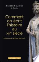 Comment on écrit l'histoire au XIIIème siècle