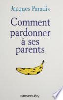 Comment pardonner à ses parents