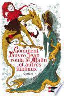 Comment Pauvre Jean roula le Malin et autres fabliaux