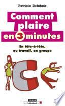 Comment plaire en 3 minutes