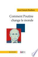 Comment Poutine change le monde