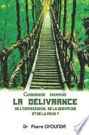 Comment Recevoir La Delivrance de l'Oppression, de la Servitude Et de la Peur ?