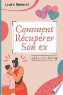 Comment Récupérer son ex