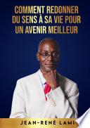 Comment redonner du sens à sa vie pour un avenir meilleur