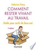 Comment rester vivant au travail - 2e éd.