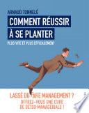 Comment réussir à se planter plus vite et plus efficacement