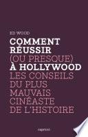 Comment réussir (ou presque) à Hollywood
