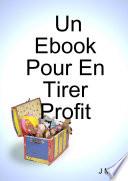 Comment Žcrire Un Ebook Pour En Tirer Profit