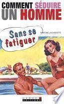 Comment séduire un homme sans se fatiguer