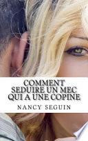 Comment Seduire un Mec Qui a une Copine