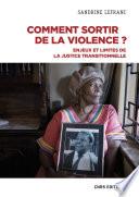 Comment sortir de la violence ? - Enjeux et limites de la justice transitionnelle