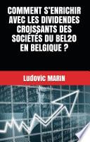 COMMENT S’ENRICHIR AVEC LES DIVIDENDES CROISSANTS DES SOCIÉTÉS DU BEL20 EN BELGIQUE ?