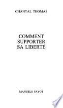 Comment supporter sa liberté